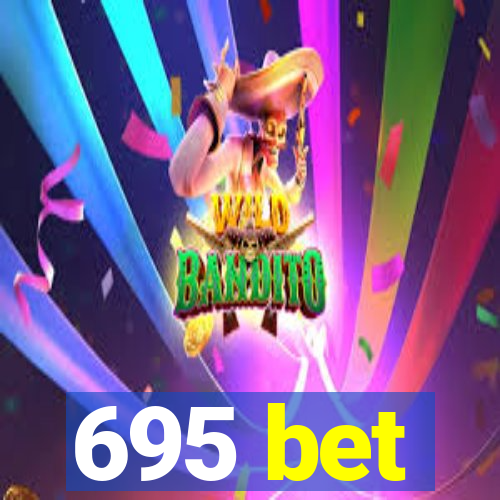 695 bet